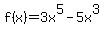 f%28x%29+=+3x%5E5+-+5x%5E3