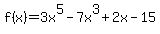 f%28x%29+=+3x%5E5+-+7x%5E3+%2B+2x+-+15