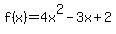f%28x%29+=+4x%5E2+-+3x+%2B+2