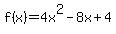 f%28x%29+=+4x%5E2+-+8x+%2B+4