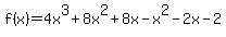 f%28x%29+=+4x%5E3%2B8x%5E2%2B8x-x%5E2-2x-2