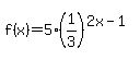 f%28x%29+=+5%281%2F3%29%5E%282x-1%29