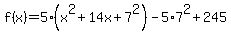 f%28x%29+=+5%28x%5E2+%2B+14x%2B7%5E2%29-5%2A7%5E2+%2B+245