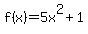 f%28x%29+=+5x%5E2+%2B+1