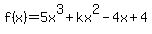 f%28x%29+=+5x%5E3%2Bkx%5E2-4x%2B4