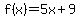 f%28x%29+=+5x+%2B+9