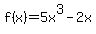 f%28x%29+=+5x+%5E3+-+2x