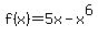 f%28x%29+=+5x+-+x%5E6+