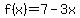 f%28x%29+=+7+-+3x