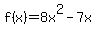 f%28x%29+=+8x%5E2+-+7x