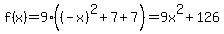 f%28x%29+=+9%28%28-x%29%5E2%2B7%2B7%29+=+9x%5E2%2B126