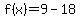 f%28x%29+=+9+-+18