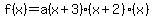 f%28x%29+=+a%28x%2B3%29%28x%2B2%29%28x%29