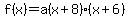 f%28x%29+=+a%28x%2B8%29%28x%2B6%29