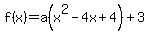 f%28x%29+=+a%28x%5E2+-+4x%2B4%29%2B3+