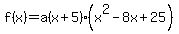 f%28x%29+=+a%28x+%2B+5%29%28x%5E2+-+8x+%2B+25%29