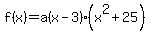 f%28x%29+=+a%28x-3%29%28x%5E2%2B25%29