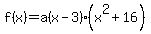 f%28x%29+=+a%28x-3%29%28x%5E2+%2B+16%29