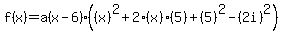 f%28x%29+=+a%28x-6%29%28%28x%29%5E2%2B2%2A%28x%29%285%29%2B%285%29%5E2-%282i%29%5E2%29