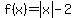 f%28x%29+=+abs%28x%29+-+2