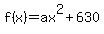 f%28x%29+=+ax%5E2+%2B630