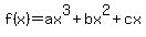 f%28x%29+=+ax%5E3+%2B+bx%5E2+%2Bcx