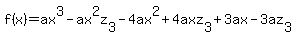 f%28x%29+=+ax%5E3-ax%5E2z%5B3%5D-4ax%5E2%2B4axz%5B3%5D%2B3ax-3az%5B3%5D