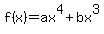 f%28x%29+=+ax%5E4%2Bbx%5E3