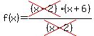 f%28x%29+=+cross%28%28x-2%29%29%28x%2B6%29%2Fcross%28%28x-2%29%29