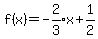 f%28x%29+=+expr%28-2%2F3%29x%2B1%2F2