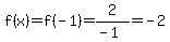 f%28x%29+=+f%28-1%29+=+2%2F%28-1%29+=+-2
