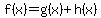 f%28x%29+=+g%28x%29%2Bh%28x%29