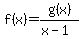 f%28x%29+=+g%28x%29+%2F+%28x+-+1%29