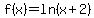 f%28x%29+=+ln%28x+%2B+2%29