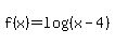 f%28x%29+=+log%28%28x-4%29%29