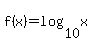 f%28x%29+=+log%2810%2Cx%29