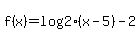 f%28x%29+=+log%282%28x-5%29-2%29