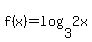 f%28x%29+=+log%283%2C2x%29