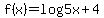 f%28x%29+=+log5++x%2B+4