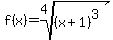 f%28x%29+=+root%284%2C%28x%2B1%29%5E3%29