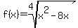 f%28x%29+=+root%284%2Cx%5E2-8x%29