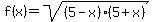 f%28x%29+=+sqrt%28%285-x%29%285%2Bx%29%29