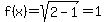 f%28x%29+=+sqrt%282-1%29=1