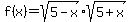 f%28x%29+=+sqrt%285-x%29sqrt%285%2Bx%29