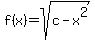f%28x%29+=+sqrt%28c-x%5E2%29