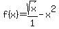 f%28x%29+=+sqrt%28x%29%2F1+-+x%5E2