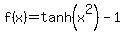 f%28x%29+=+tanh%28x%5E2%29-1