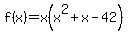 f%28x%29+=+x%28+x%5E2+%2B+x+-+42%29