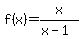 f%28x%29+=+x%2F%28x-1%29