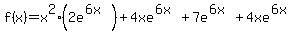 f%28x%29+=+x%5E2%282e%5E%286x%29%29+%2B+4xe%5E%286x%29+%2B+7e%5E%286x%29+%2B+4xe%5E%286x%29